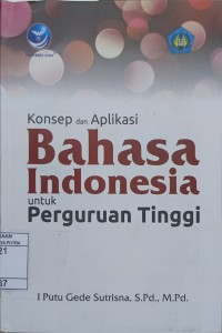 Image of Konsep dan Aplikasi Bahasa Indonesia untuk Perguruan Tinggi