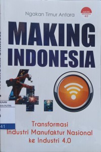 Image of Making Indonesia 4.0, Transformasi lndustri Manufaktur Nasional ke lndustri 4.0