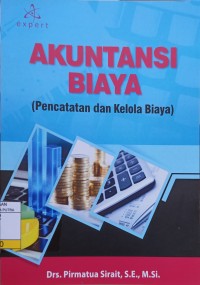 Image of Akuntansi Biaya: (Pencatatan Dan Kelola Biaya)