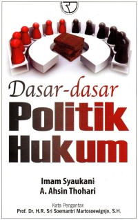 Dasar - Dasar Politik Hukum Ed.1 Cet.11