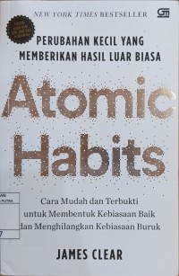 Image of Atomic habits : Perubahan kecil yang memberikan hasil luar biasa / James Clear penerjemah Alex Tri Kantjono Widodo