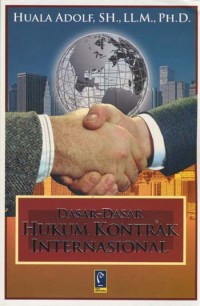 Dasar-Dasar Hukum Kontrak Internasional Jil.1