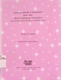 Young adult literature and the new literary theories : developing critical readers in middle school