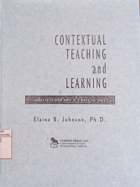 Contextual teaching and learning : what it is and why it's here to stay