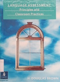 Language assessment principles and classroom practices