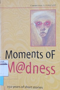 Moments of madness : 150 years of short stories