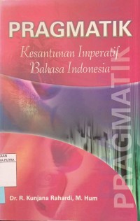 Pragmatik : kesantunan imperatif bahasa indonesia