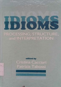 IDIOMS: Processing, Structure, and Interpretation