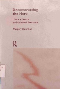 Deconstructing the hero: literary theory and children's literature