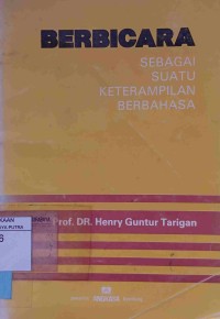 Berbicara : sebagai suatu ketrampilan berbahasa