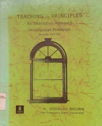 Teaching by principles : an interactives approach to langunage pedagogy ed.2