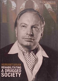 The L. Ron Hubbard Series : Humanitarian Rehabilitating A Drugged Society