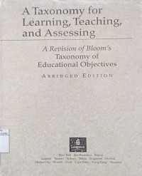 A Taxonomy for learning, teaching, and assessing : a revision of bloom's taxonomy objectives