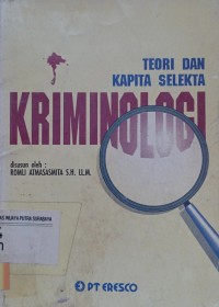 Teori dan kapita selekta kriminologi