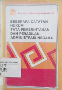 Beberapa catatan hukum tata pemerintahan dan peradilan administrasi negara