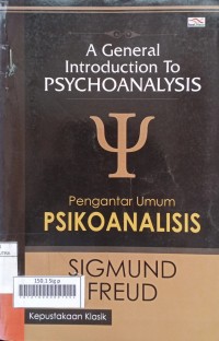 A General Introduction To Psychoanalysis : Pengantar Umum Psikoanalisis