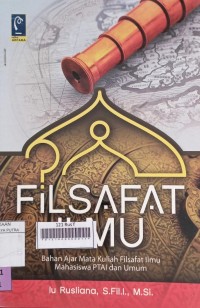Image of Filsafat Ilmu : Bahan Ajar Mata Kuliah Filsafat Ilmu Mahasiswa PTAI dan Umum