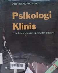 Psikologi Klinis (Ilmu Pengetahuan, Praktik, dan Budaya) / Ed. 3