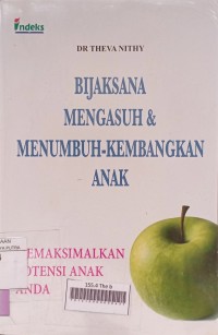 Bijaksana mengasuh dan menumbuh kembangkan Anak