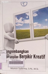 Mengembangkan Ketrampilan Berfikir Kreatif