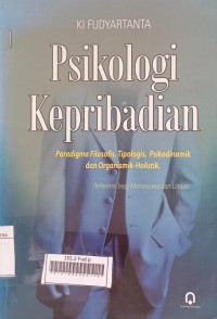 Image of Psikologi Kepribadian : Paradigma Filosofis, Tipologis, Psikodinamik dan Organismik-Holistik. (Jilid 1)