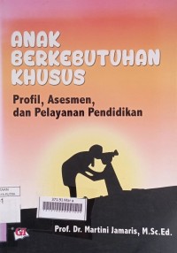 anak berkebutuhan khusus (profil, assesmen dan pelayanan pendidikan)