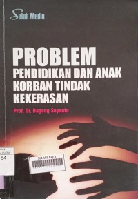 Problem pendidikan dan anak korban tindak kekerasan