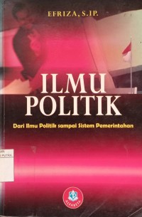 Ilmu politik : dari ilmu politik sampai sistem pemerintahan