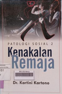 PATOLOGI SOSIAL 2: KENAKALAN REMAJA