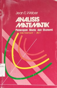 Analisis Matematik : Penerapan Bisnis dan Ekonomi Ed.4 Jil.1