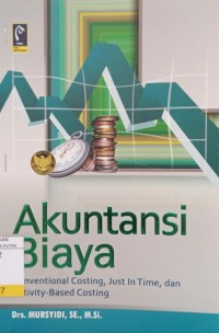 Image of Akuntansi biaya : conventional costing, just in time, dan activity based costing