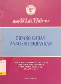 Kumpulan Artikel Seminar Hasil Penelitian : Bidang Kajian Analisis Perbankan