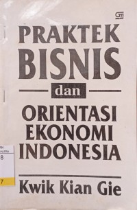 Praktek bisnis dan orientasi ekonomi indonesia