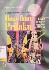 Metode penelitian untuk ilmu-ilmu prilaku : acuan dasar bagi mahasiswa program sarjana dan peneliti muda