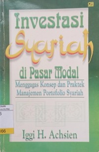 Investasi syariah di pasar modal : menggagas konsep dan praktek manajemen portofolio syariah