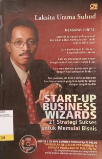 Image of Start-Up Business Wizards : 21 Strategi Sukses Untuk Memulai Bisnis