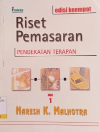 Riset Pemasaran : Pendekatan Terapan Jil.1 Ed.4