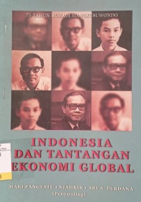 Indonesia dan tantangan ekonomi global (75 tahun suhadi mangkusuwondo)