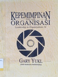 Kepemimpinan Dalam Organisasi : Leadership in Organizations 3e