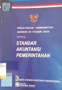 Peraturan Pemerintah Nomor 24 Tahun 2005 Tentang Standar Akuntansi Pemerintahan