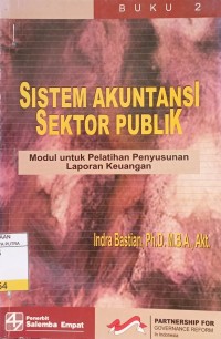 Sistem Akuntansi Sektor Publik : Modul Untuk Pelatihan Penyusunan Laporan Keuangan