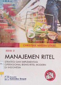 Manajemen Ritel : Strategi dan Implementasi Operasional Bisnis Ritel Modern di Indonesia Ed.2