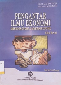 Pengantar Ilmu Ekonomi : Mikroekonomi dan Makroekonomi Ed.Revisi