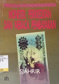 Persoalan Ekonomi Indonesia : Moneter, Perkreditan dan Neraca Pembayaran