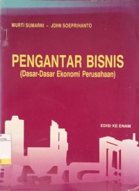 Pengantar Bisnis : Dasar-Dasar Ekonomi Perusahaan Ed.6