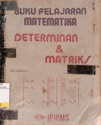 Buku Pelajaran Matematika : Determinan dan Matriks