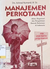 Manajemen Perkotaan : Aktor, Organisasi dan Pengelolaan Daerah Perkotaan Indonesia