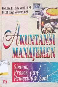 Akuntansi Manajemen : Sistem, Proses dan Pemecahan Soal