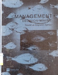 Management Decision-Making : Towards an Integrative Approach