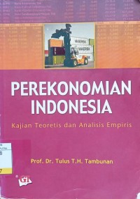 Perekonomian Indonesia : Kajian Teoritis dan Analisis Empiris